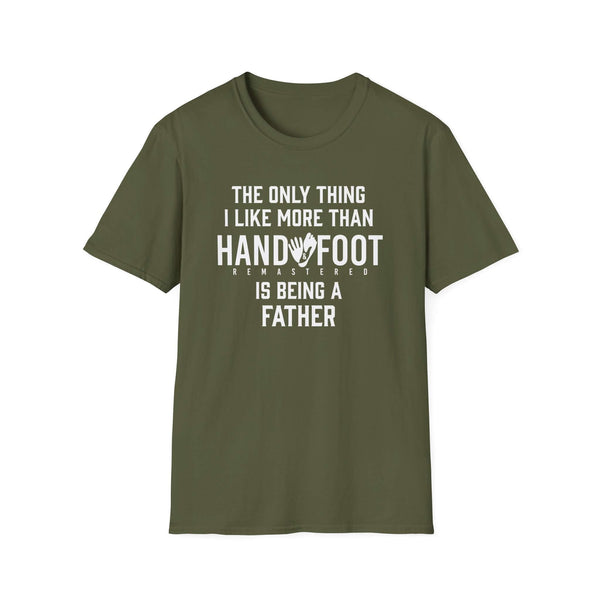 Being a Father softstyle t-shirt in olive green, featuring playful text design about loving Hand and Foot.