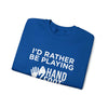 Blue "I'd Rather Be Playing" unisex sweatshirt with hand and foot design, perfect for cozy and sustainable fashion.