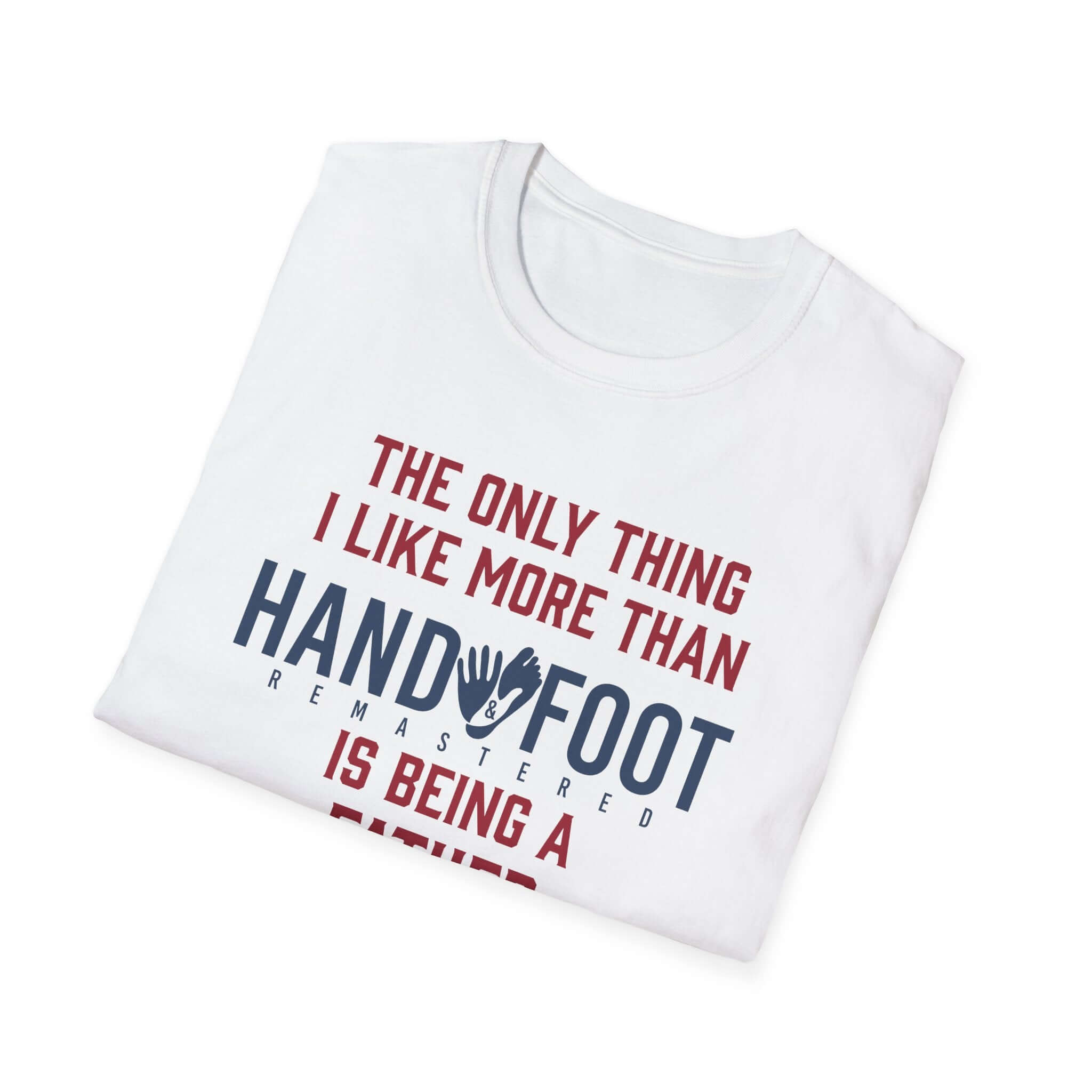 Being a Father softstyle t-shirt showing playful text design, perfect gift for dads, crafted from soft cotton.