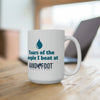 Tears of the People I Beat 15oz Ceramic Mug
