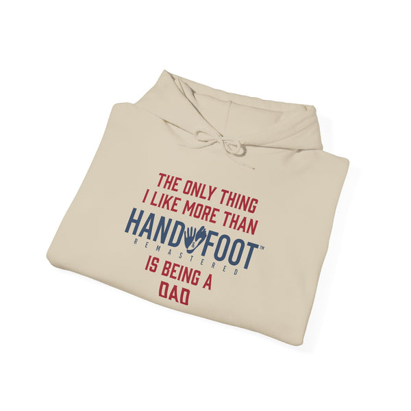 Being a Dad Hooded Sweatshirt