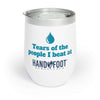 White wine tumbler with text 'Tears of the People I Beat at Hand & Foot' and blue teardrop design.