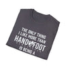 Gray softstyle t-shirt with 'The only thing I like more than Hand and Foot is being a Dad' printed text.