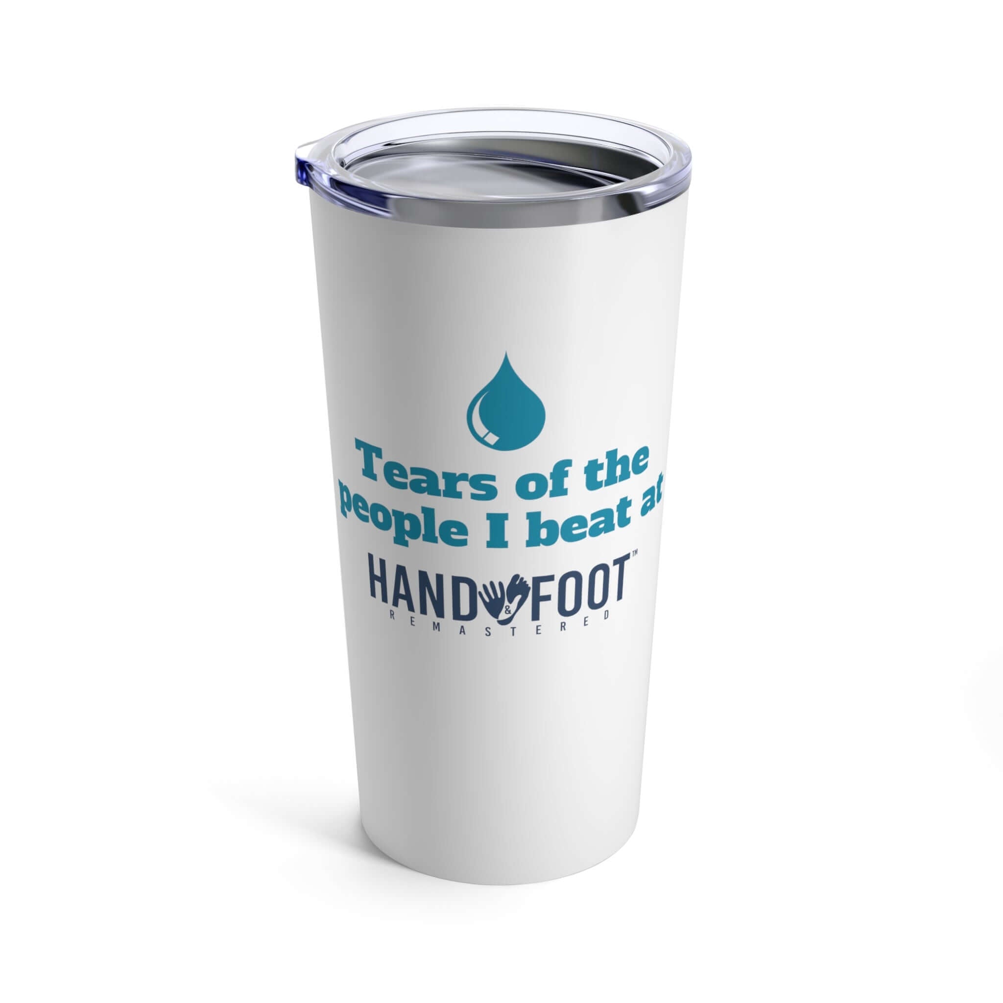 Tears of the People I Beat 20oz Hand & Foot Remastered Tumbler, white stainless steel, vacuum-insulated for competitive game lovers.