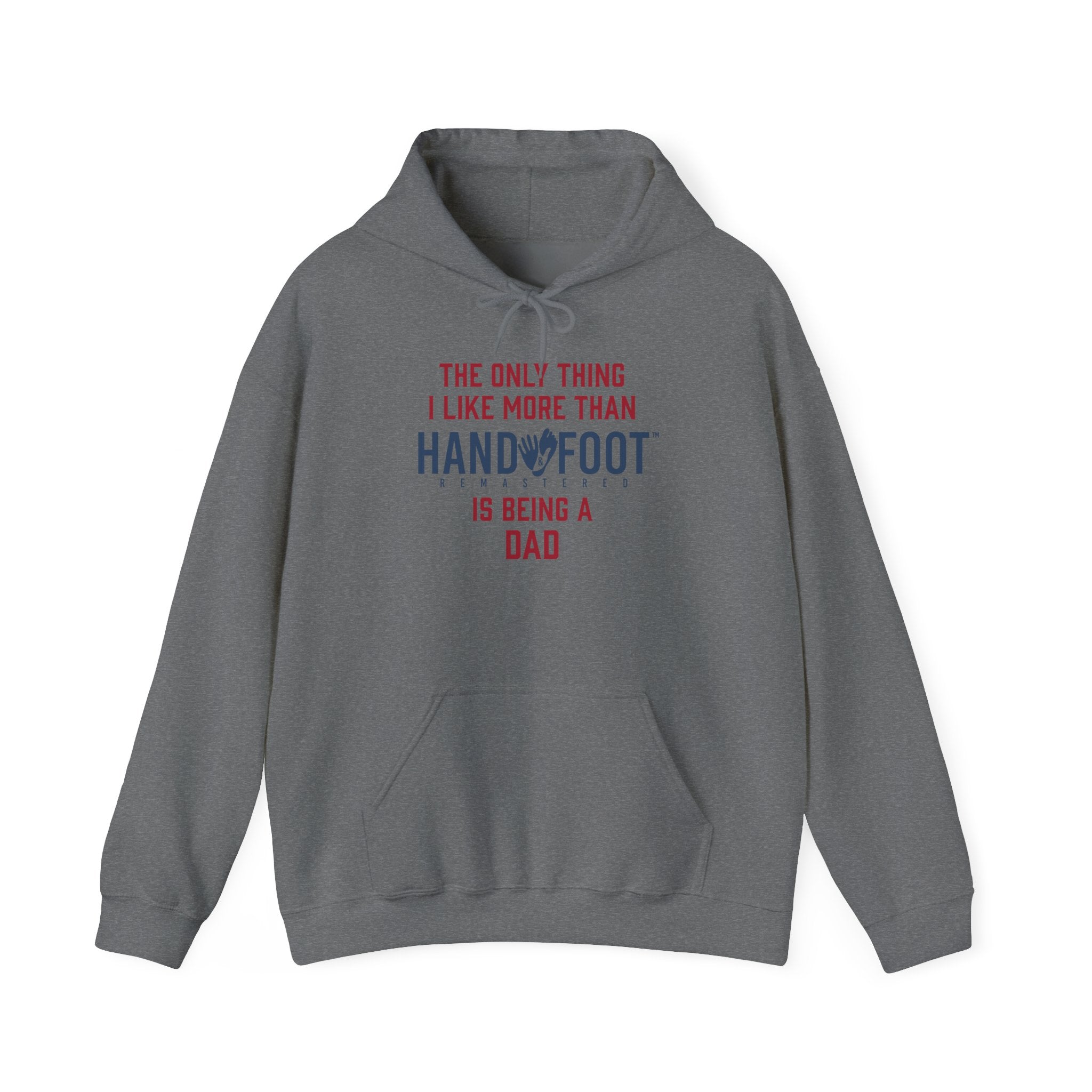 Being a Dad Hooded Sweatshirt