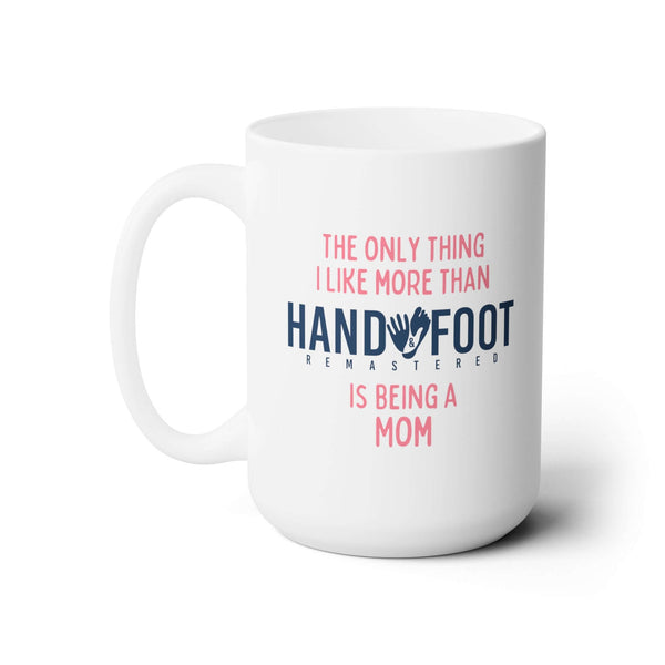 Being a Mom 15oz Ceramic Mug