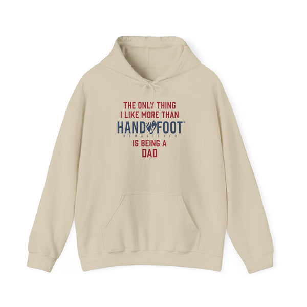 Being a Dad Hooded Sweatshirt