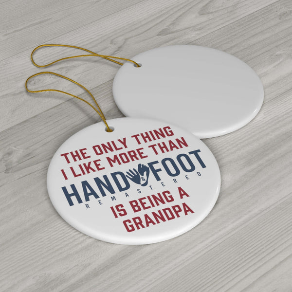 Being a Grandpa Ceramic Ornament, 3 Shapes
