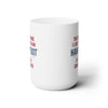 Being a Grandfather 15oz Ceramic Mug