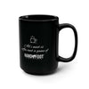 All I Need 15oz Ceramic Mug - Black