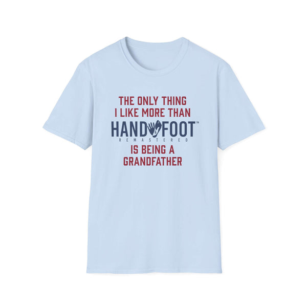 Light blue t-shirt featuring the phrase 'The only thing I like more than Hand and Foot is being a grandfather'.