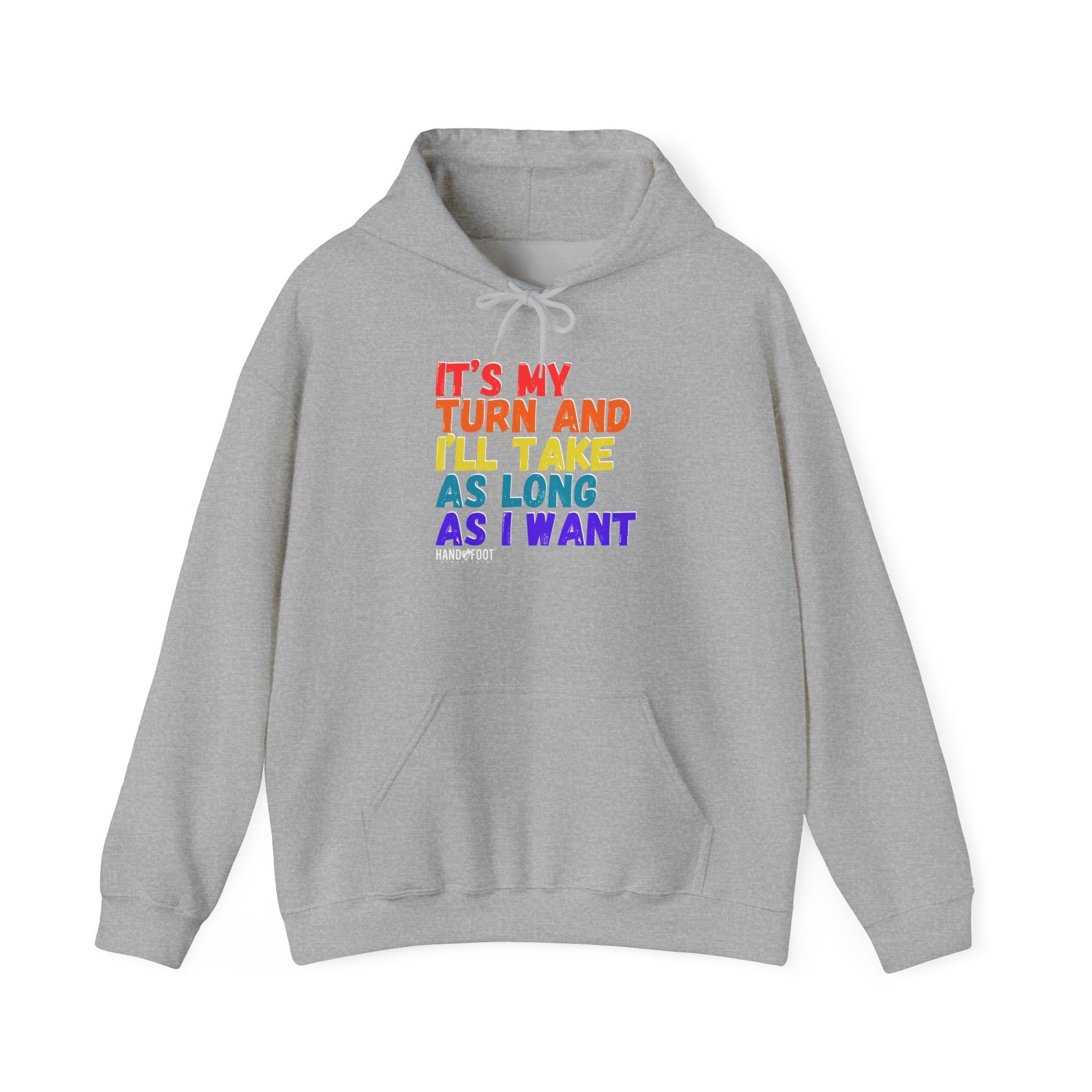 It's My Turn Hooded Sweatshirt
