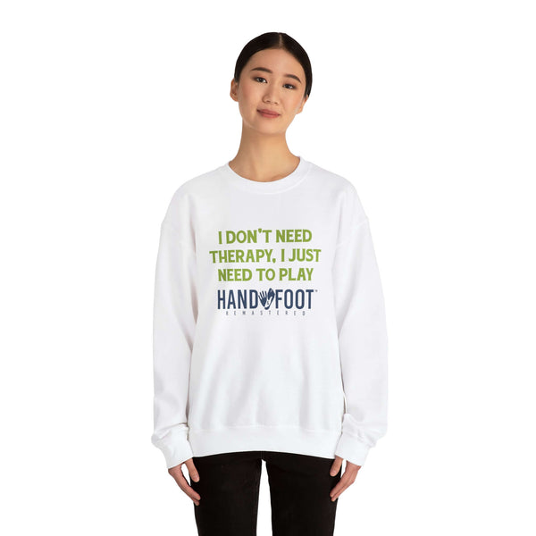 Woman wearing a white crewneck sweatshirt with 'I Don't Need Therapy, I Just Need to Play Hand & Foot' printed on the front.