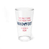 Being a Mom 16oz Hand & Foot Remastered Pint Glass