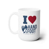 I Love Hand & Foot 15oz Ceramic Mug