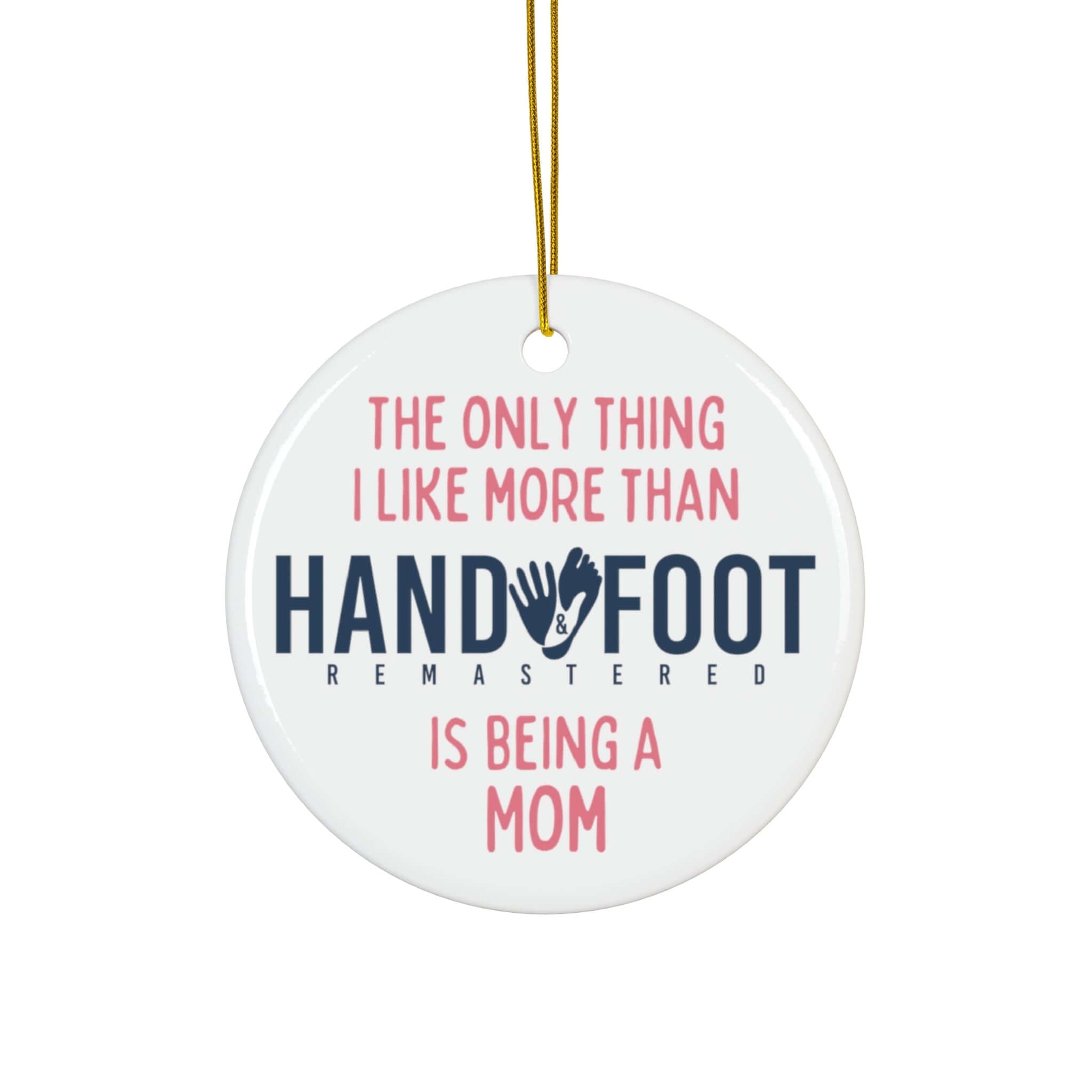 Being a Mom Ceramic Ornament, 3 Shapes