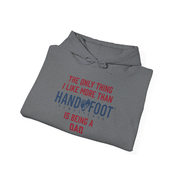 Being a Dad Hooded Sweatshirt