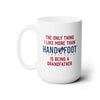 Being a Grandfather 15oz Ceramic Mug