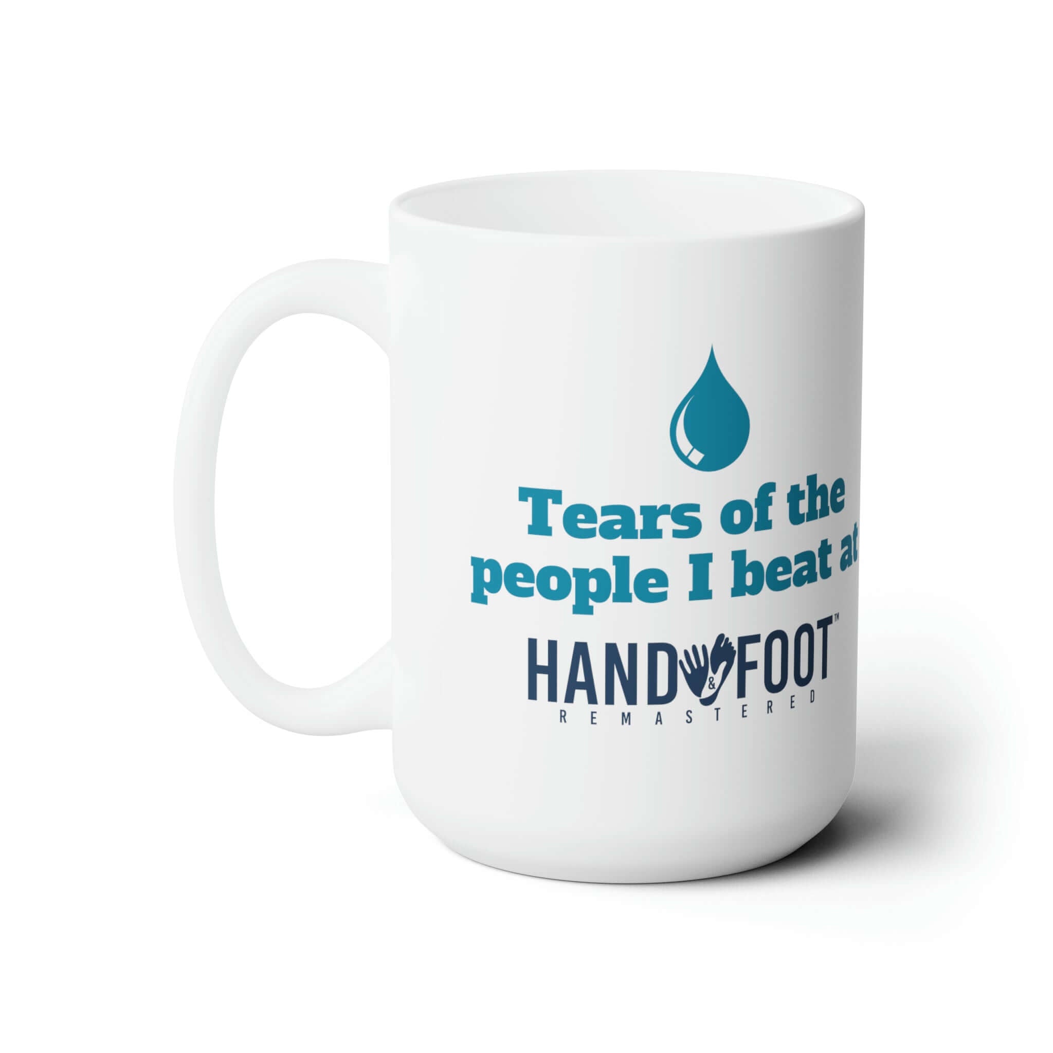 Tears of the People I Beat 15oz Ceramic Mug