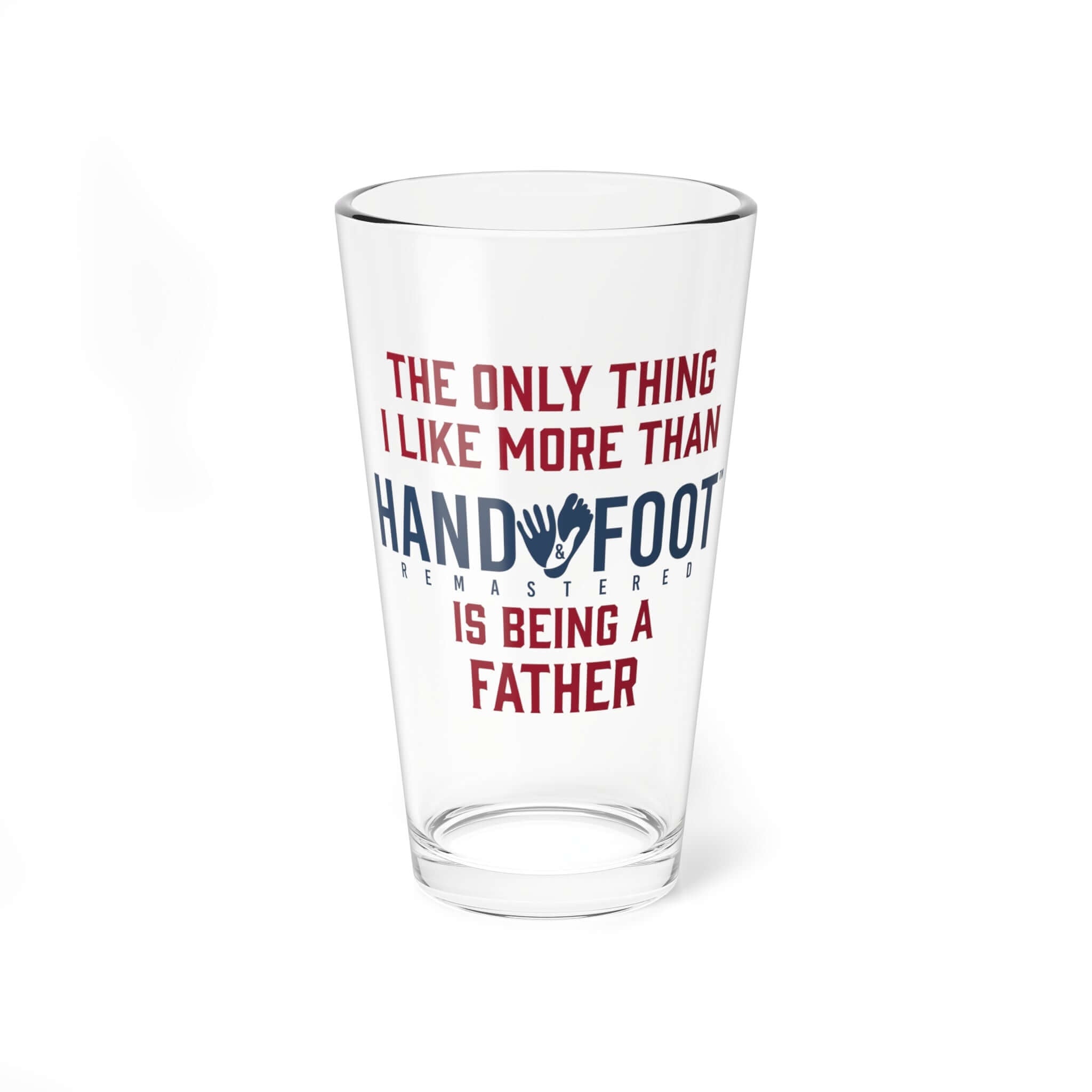 16oz pint glass with text: 'The only thing I like more than Hand & Foot Remastered is being a father'