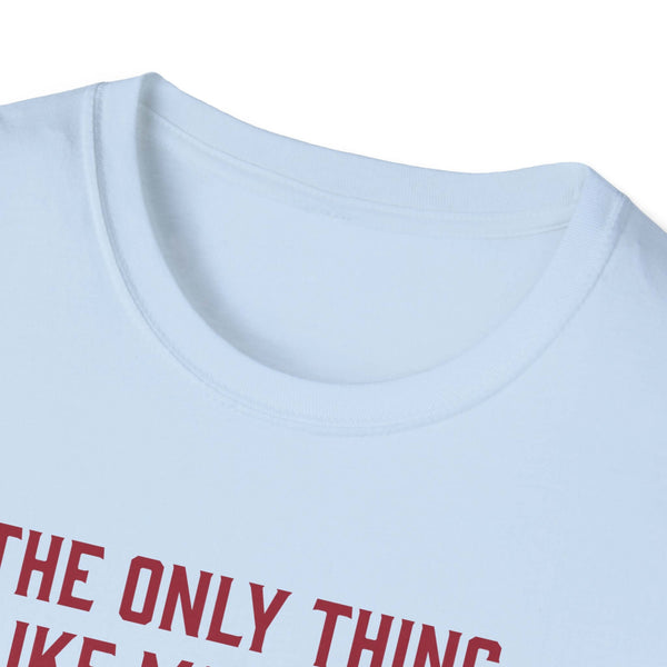 Close-up of a light blue soft-style t-shirt collar featuring the phrase 'The only thing like my Dad' in bold red letters.