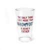 16oz pint glass with text: 'The only thing I like more than Hand & Foot Remastered is being a father'