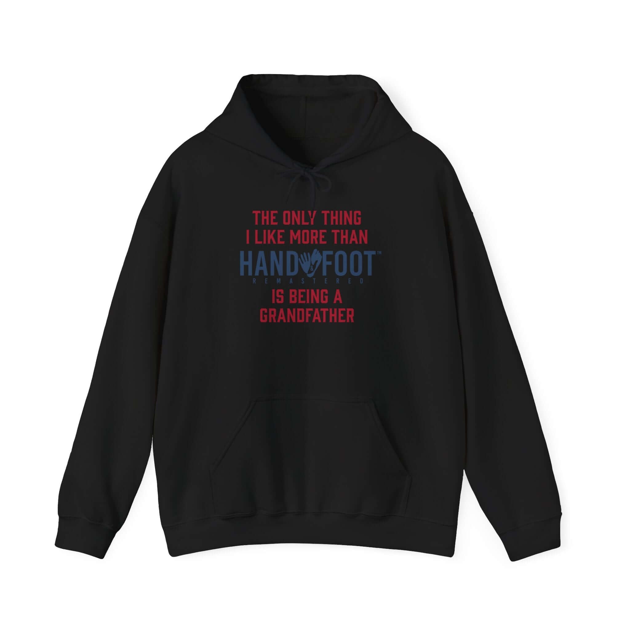 Black hooded sweatshirt with the playful message 'The only thing I like more than hand and foot is being a grandfather.'