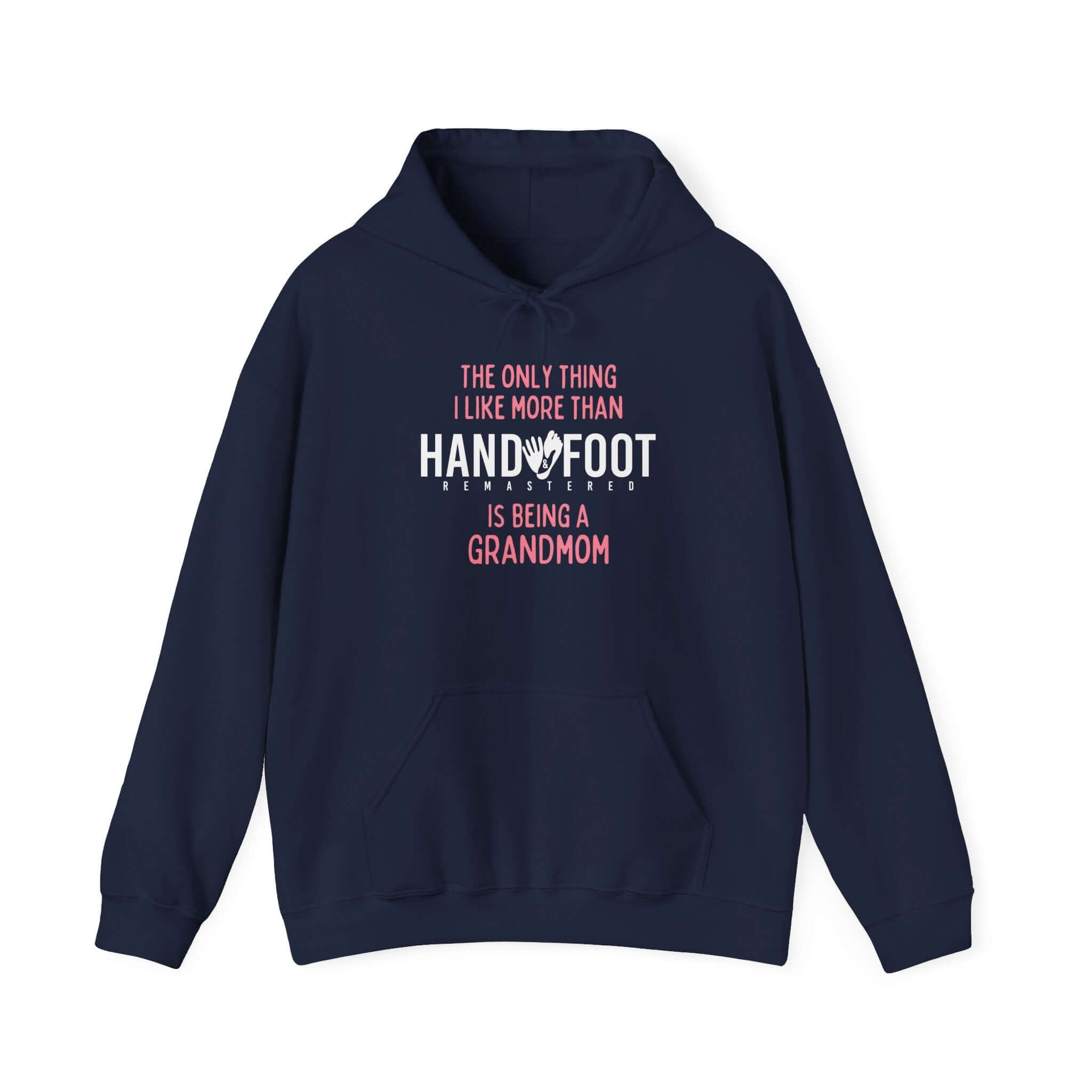 Navy hooded sweatshirt with 'The only thing I like more than hand foot' printed in pink, highlighting grandma pride and fun design.