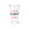 16oz pint glass with 'The only thing I like more than Hand & Foot Remastered is being a grandmother' printed on it.