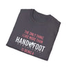 Folded gray softstyle t-shirt with printed message 'The only thing I like more than Handy Foot is being a' in white and pink lettering
