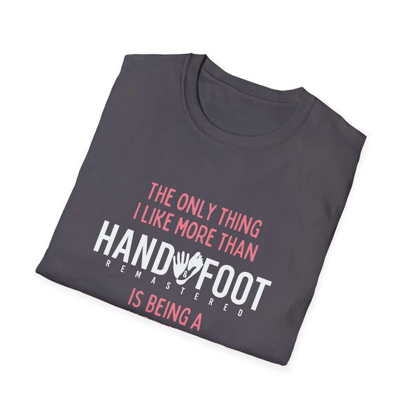 Folded gray softstyle t-shirt with printed message 'The only thing I like more than Handy Foot is being a' in white and pink lettering