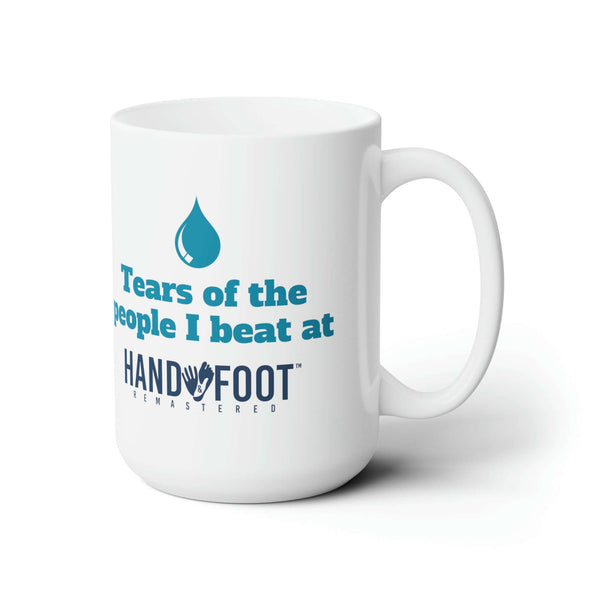 Tears of the People I Beat 15oz Ceramic Mug