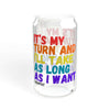 16oz It's My Turn Sipper Glass with colorful text design, perfect for vibrant hydration and stylish beverage enjoyment.