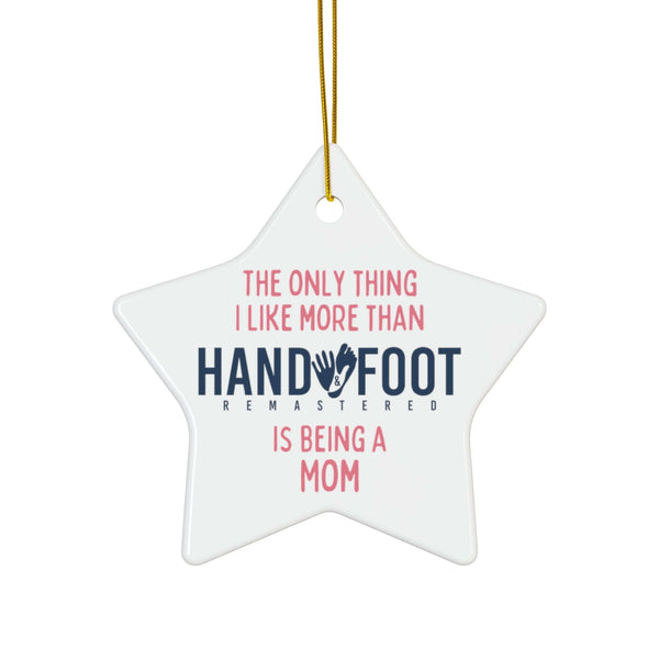 Being a Mom Ceramic Ornament, 3 Shapes