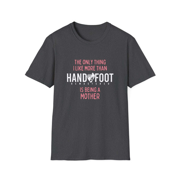 Gray "Being a Mother" Softstyle T-Shirt with hand and foot design, featuring text "The Only Thing I Like More Than... Is Being a Mother."