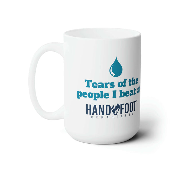 Tears of the People I Beat 15oz Ceramic Mug