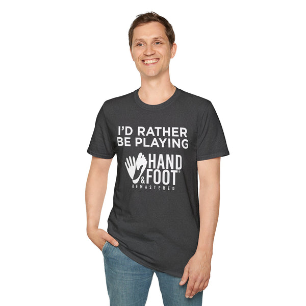I'd Rather Be Playing Hand & Foot Softstyle T-Shirt