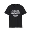 Being a Dad Softstyle T-Shirt