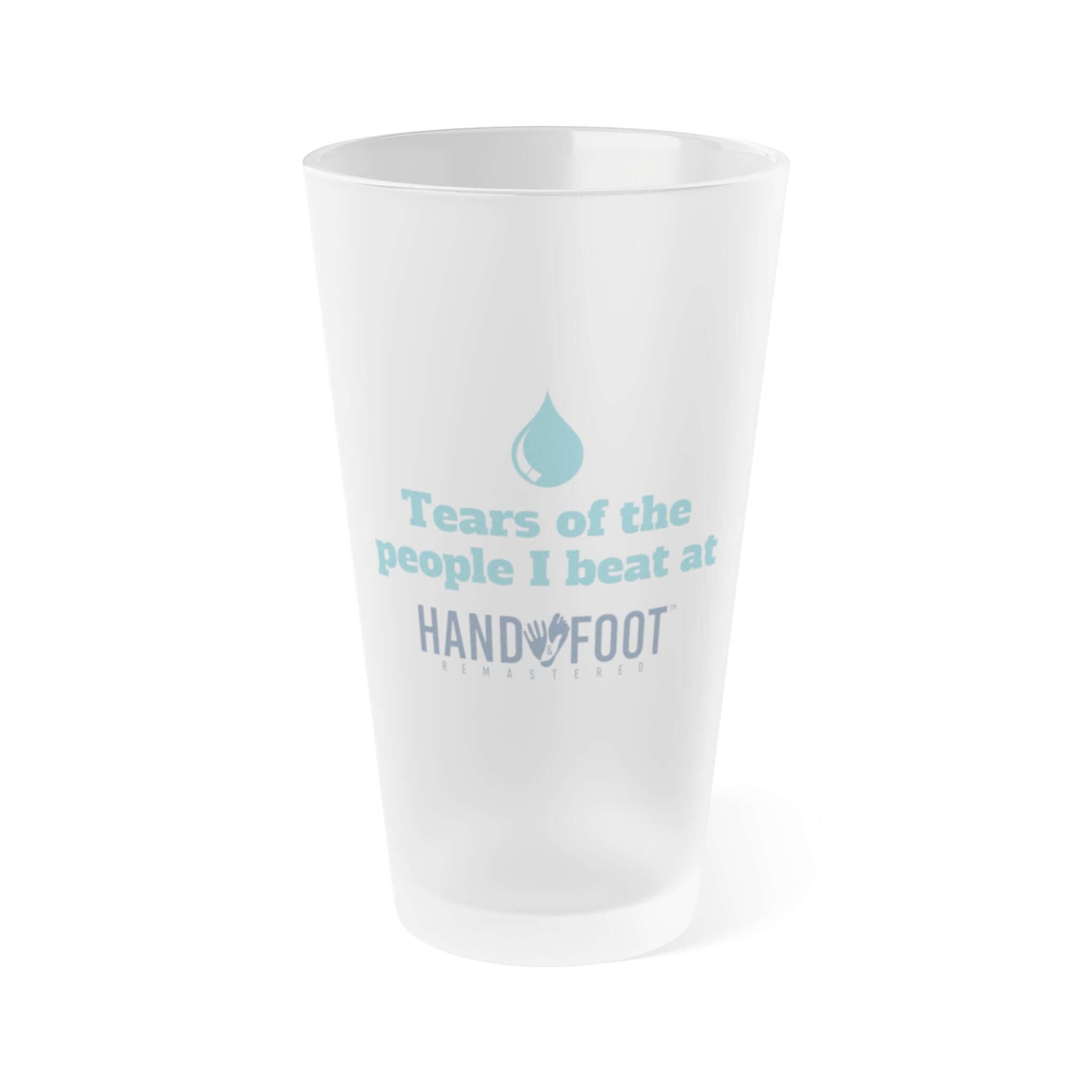 Tears of the People I Beat 16 oz Frosted Pint Glass with playful text, ideal for gatherings and gifts, 16oz glassware.